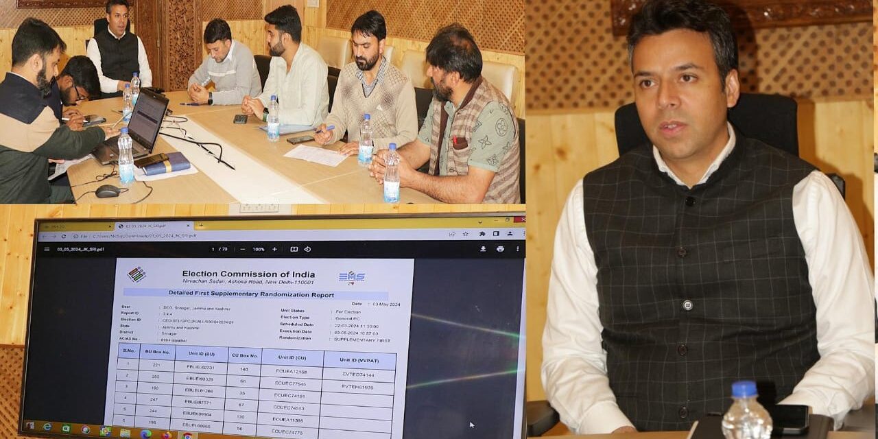 Lok Sabha Elections-2024 : Supplementary first Randomisation of EVMs, VVPATs conducted in Srinagar