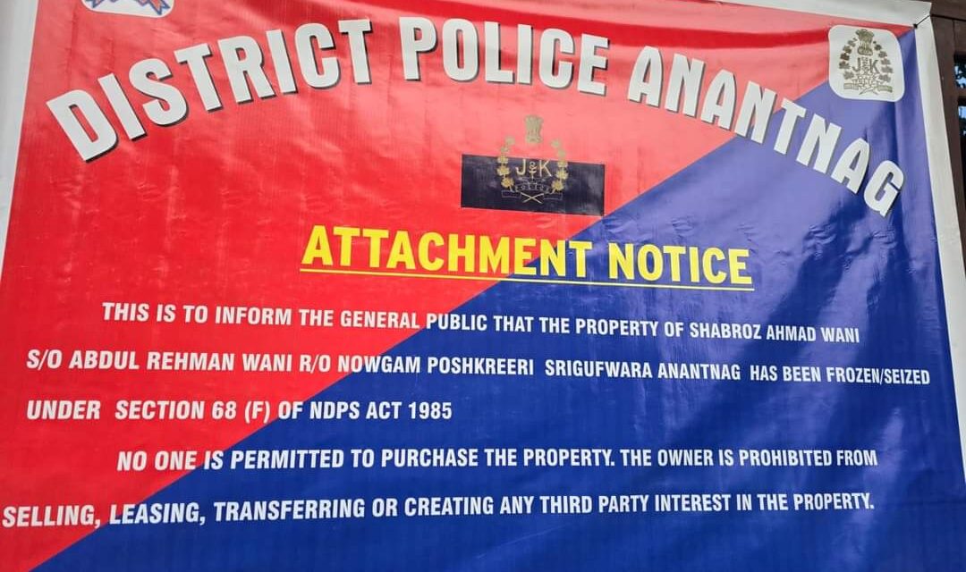 Anantnag Police Cracks Down on Narcotics, ₹50 Lakhs Worth Property of Notorious Drug Peddler Attached