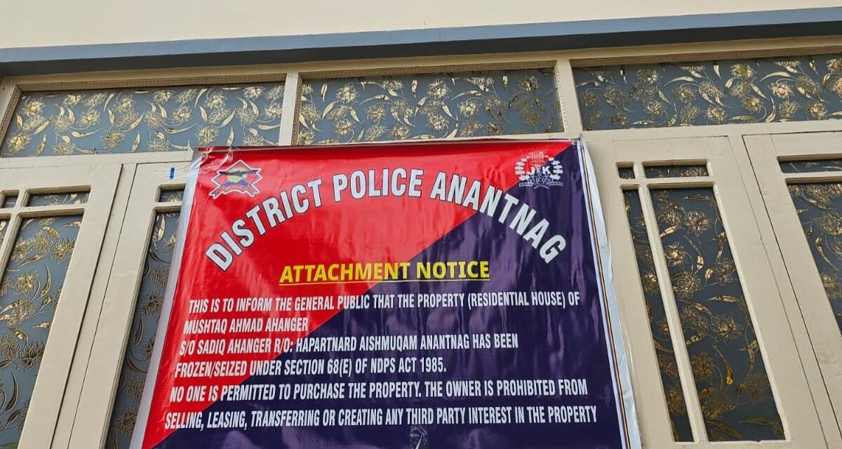 Anantnag Police Tighten Grip on Narcotics: ₹1.6 Crore Worth of Drug Traffickers’ Properties Attached Under NDPS Act