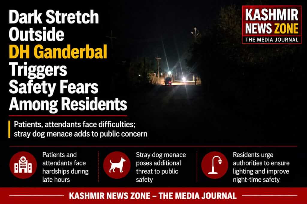 Dark Stretch Outside DH Ganderbal Raises Safety Concerns Among Residents